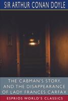 The Cabman's Story, and The Disappearance of Lady Frances Carfax (Esprios Classics)