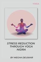 STRESS REDUCTION THROUGH YOGA NIDRA