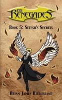 The Renegades Book 5: Setesh's Secret