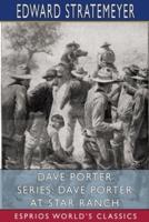 Dave Porter Series: Dave Porter at Star Ranch (Esprios Classics)