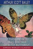 Tuck-me-in Tales: The Tale of Betsy Butterfly (Esprios Classics)