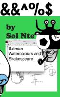 Batman Watercolours and Shakespeare