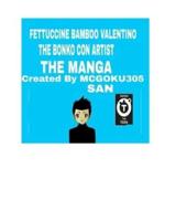 Fettuccine Bamboo Valentino The Bonko Con Artist The Manga