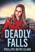 Deadly Falls (Charlotte Dean Mysteries Book 2)