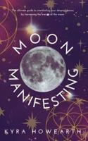 Moon Manifesting