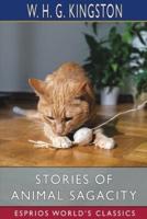 Stories of Animal Sagacity (Esprios Classics)