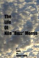 The Life of Nile "Buzz" Morris
