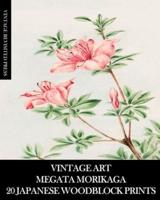 Vintage Art: Megata Morikaga 20 Japanese Woodblock Prints: Ukiyo-e Ephemera for Framing, Collage and Junk Journals