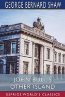 John Bull's Other Island (Esprios Classics)