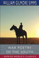 War Poetry of the South (Esprios Classics)