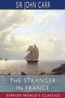 The Stranger in France (Esprios Classics)
