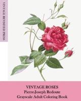 Vintage Roses: Pierre-Joseph Redoute Grayscale Adult Coloring Book