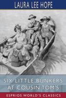 Six Little Bunkers at Cousin Tom's (Esprios Classics)