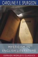 Mysticism in English Literature (Esprios Classics)