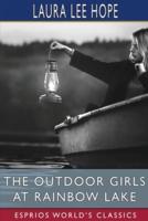 The Outdoor Girls at Rainbow Lake (Esprios Classics)
