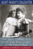 The Sock Stories: Red, White, and Blue Socks - Part Second (Esprios Classics)