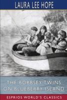 The Bobbsey Twins on Blueberry Island (Esprios Classics)