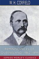 Reminiscences of Queensland, 1862-1899 (Esprios Classics)