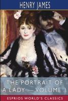 The Portrait of a Lady - Volume 1 (Esprios Classics)