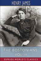 The Bostonians, Vol. II (Esprios Classics)
