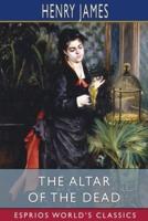 The Altar of the Dead (Esprios Classics)