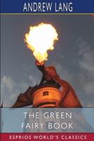 The Green Fairy Book (Esprios Classics)