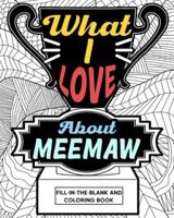 What I Love About Meemaw Coloring Book