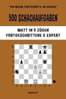 500 Schachaufgaben, Matt in 5 Zügen, Fortgeschrittene und Expert