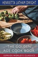 The Golden Age Cook Book (Esprios Classics)