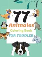 77 Animals Coloring Book for Toddler