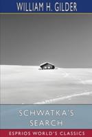 Schwatka's Search (Esprios Classics)
