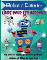 Robot a Colorier Livre Pour les Garçons: Livre de coloriage de robots mignons et simples pour les enfants de 2 à 6 ans, de merveilleux cadeaux pour les enfants, de belles illustrations.