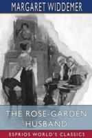 The Rose-Garden Husband (Esprios Classics)