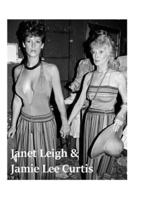Janet Leigh & Jamie Lee Curtis: The Shocking Truth!