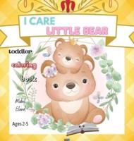 I care Little Bear: Inspirational/Motivational Coloring Book for Toddlers/Daily Positive Affirmations/Lovely Bear illustrations with Cute captions of Care/30 Coloring Pages/8.5"x 8.5" inch Perfect Size
