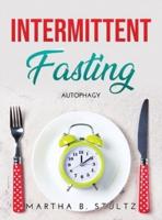 INTERMITTENT FASTING: Autophagy