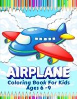 Airplanes Coloring Book For Kids: Big Collection Of Airplane Coloring Pages for Boys and Girls. Airplane Coloring Book For Kids Ages 4-8, 6-9. Great Airplane Gift for Children. Big Aviation Activity Book For Preschoolers.