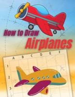 How to Draw Airplanes: Beginner Drawing Made Easy   Learn to Draw Activity Book for Kids, Toddlers &amp; Preschoolers