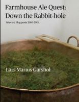 Farmhouse Ale Quest: Down the Rabbit-hole: Blog posts 2010-2015