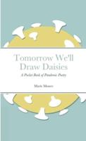 Tomorrow We'll Draw Daisies: A Pocket Book of Pandemic Poetry