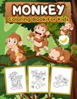 Monkey Coloring Book for Kids: Great Monkey Book for Boys, Girls and Kids. Perfect Monkey Gifts for Toddlers and Children who love to play and enjoy with cute monkeys