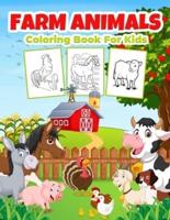 Farm Animals Coloring Book for Kids: Wonderful Farm Animal Book for Boys, Girls and Kids. Perfect Farm Animal Gifts for Toddlers and Children who love to play with Chickens, Goats, Pigs etc.