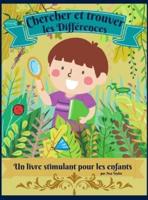 Cherchez Et Trouvez Les Différences - Un Livre Stimulant Pour Les Enfants
