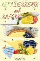 KETO DESSERTS AND SNACKS: 61 Easy, Delicious and Low-Carb Recipes to Lose Weight, Lower Cholesterol and Boost Energy