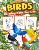 Birds Coloring Book for Kids: Great Bird Activity Book for Boys, Girls and Kids. Perfect Bird Gifts for Children and Toddlers who love to play and enjoy with cute birds