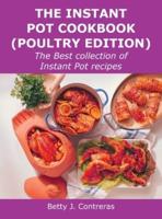 The Instant Pot Cookbook (Poultry Edition): The Best collection of Instant Pot recipes