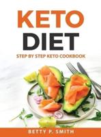 KETO DIET: STEP BY STEP KETO COOKBOOK