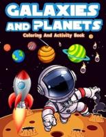 Galaxies And Planets Coloring and Activity Book For Kids: Fun Galaxies And Planets Activities And Coloring Pages For Boys And Girls. Great Coloring And Activity Book For Kids With Astronauts, Planets, Space Ships, Outer Space, Word Search, Mazes And Much 