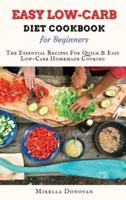 Easy Low-Carb Diet Cookbook for Beginners: Easy keto diet for weight loss, improve your metabolism and stay healthy