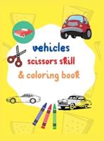 Vehicles Scissors Skill & Coloring Book